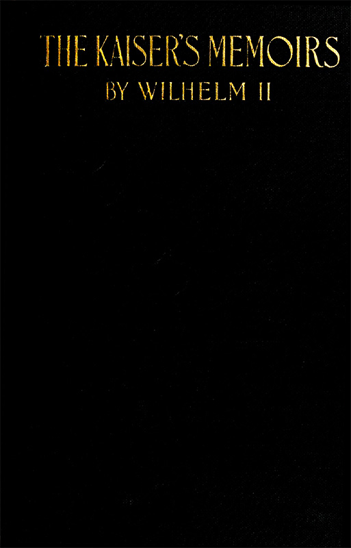 The Kaiser's Memoirs The Kaiser's Memoirs