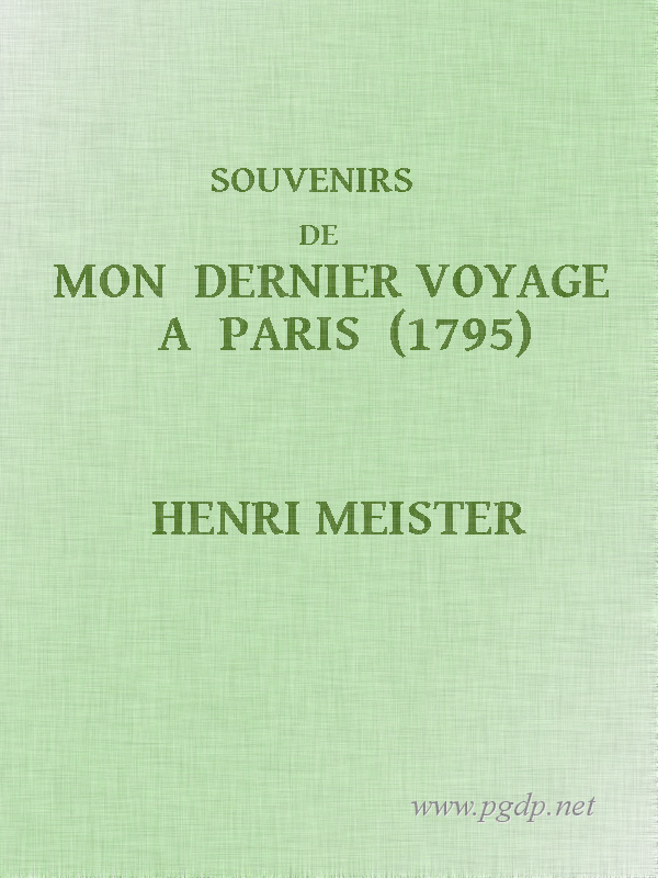 Souvenirs de mon dernier voyage à Paris (1795) Souvenirs de mon dernier voyage à Paris (1795)