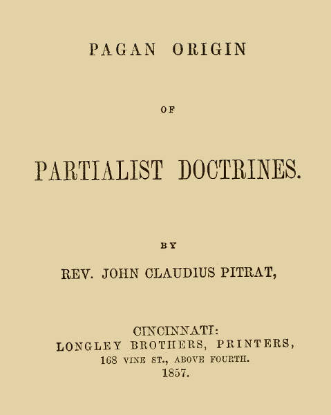 Pagan Origin of Partialist Doctrines Pagan Origin of Partialist Doctrines