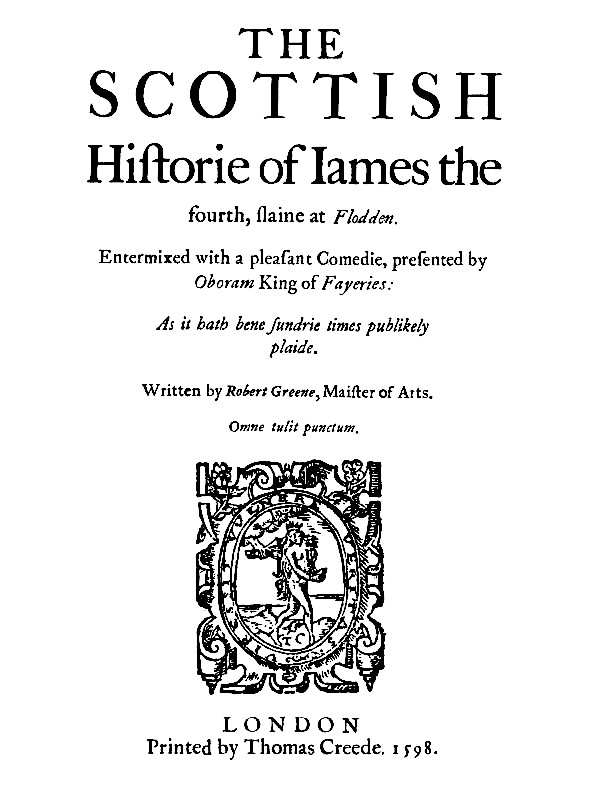 The Scottish History of James the Fourth 1598 The Scottish History of James the Fourth 1598