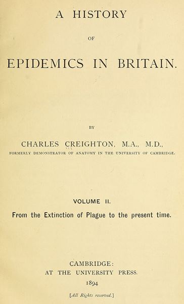 A History of Epidemics in Britain, Volume 2 (of 2)
From the Extinction of Plague to the Present Time