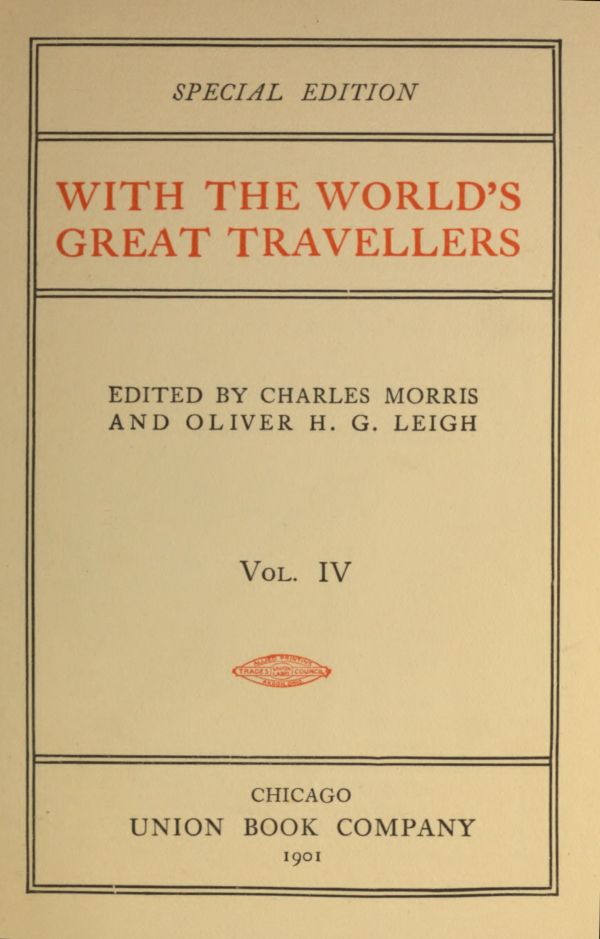 With the World's Great Travellers, Volume 4 With the World's Great Travellers, Volume 4