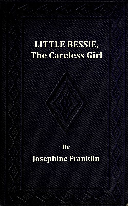 Little Bessie, the Careless Girl, or, Squirrels, Nuts, and Water-Cresses