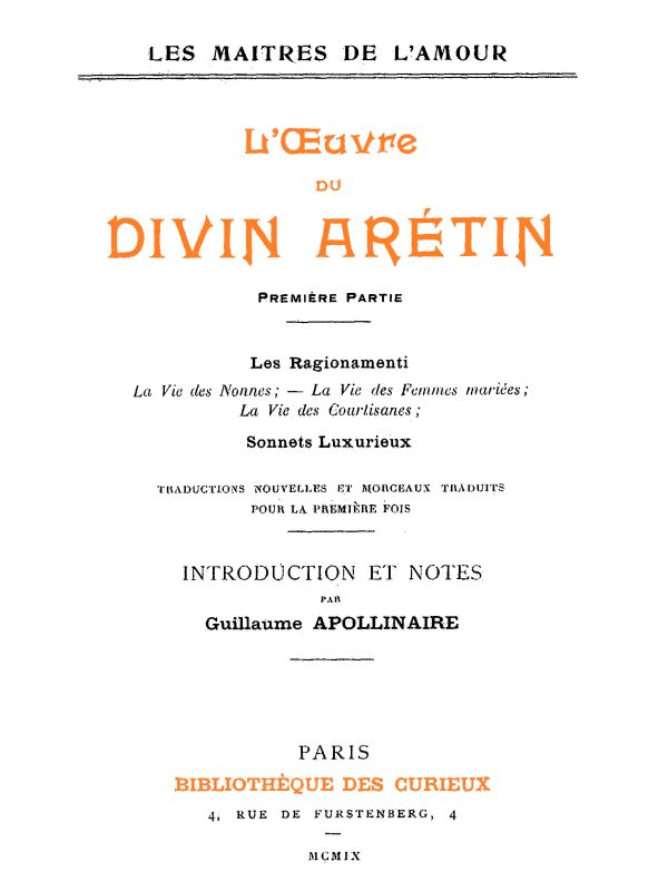 L'oeuvre du divin Arétin, première partie Introduction et notes par Guillaume Apollinaire L'oeuvre du divin Arétin, première partie Introduction et notes par Guillaume Apollinaire