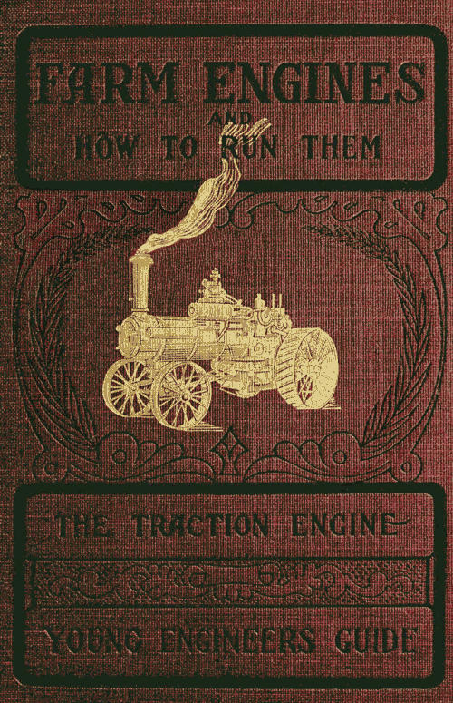Farm Engines and How to Run Them: The Young Engineer's Guide Farm Engines and How to Run Them: The Young Engineer's Guide