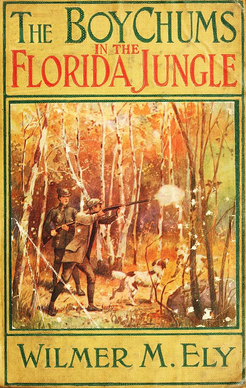 The Boy Chums in the Florida Jungle or, Charlie West and Walter Hazard with the Seminole Indians The Boy Chums in the Florida Jungle or, Charlie West and Walter Hazard with the Seminole Indians