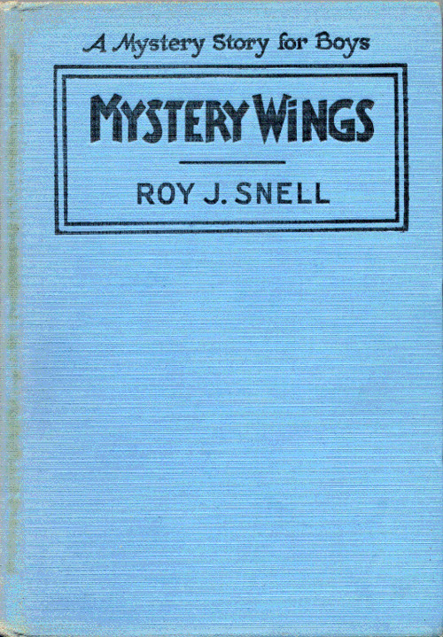 Mystery Wings
A Mystery Story for Boys