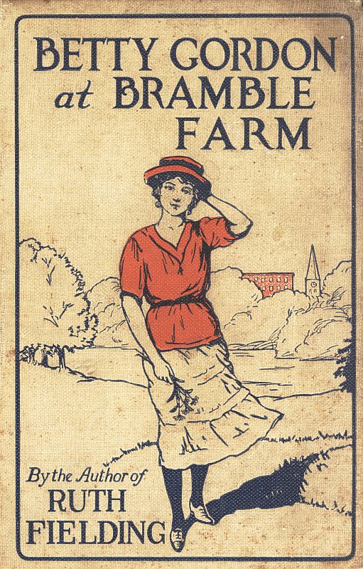 Betty Gordon at Bramble Farm; Or, The Mystery of a Nobody Betty Gordon at Bramble Farm; Or, The Mystery of a Nobody