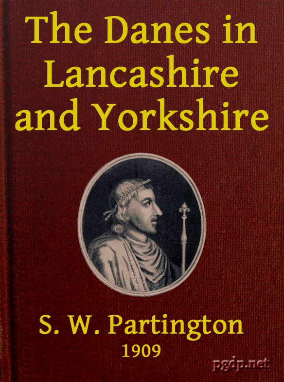 The Danes in Lancashire and Yorkshire The Danes in Lancashire and Yorkshire
