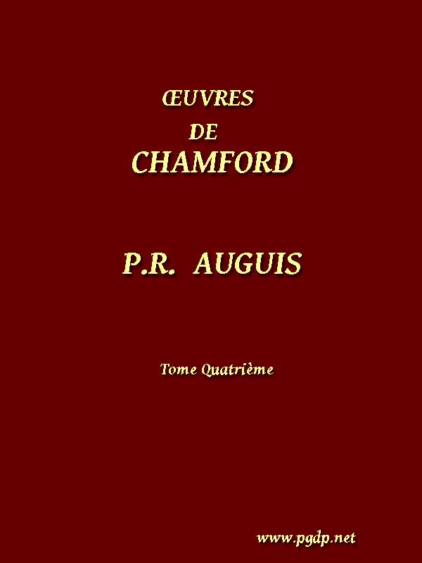 Œuvres complètes de Chamfort (Tome 4) Recueillies et publiées, avec une notice historique sur la vie et les écrits de l'auteur. Œuvres complètes de Chamfort (Tome 4) Recueillies et publiées, avec une notice historique sur la vie et les écrits de l'auteur.
