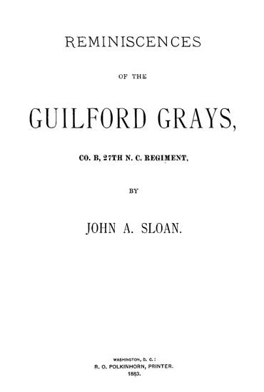 Reminiscences of the Guilford Grays, Co. B., 27th N.C. Regiment Reminiscences of the Guilford Grays, Co. B., 27th N.C. Regiment