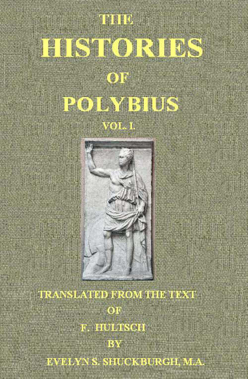 The Histories of Polybius, Vol. 1 (of 2) The Histories of Polybius, Vol. 1 (of 2)