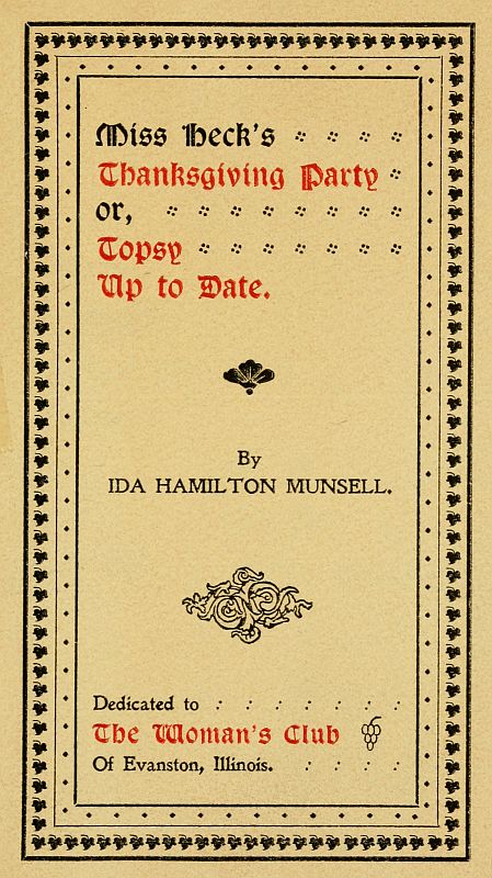 Miss Heck's Thanksgiving Party; or, Topsy Up To Date Miss Heck's Thanksgiving Party; or, Topsy Up To Date