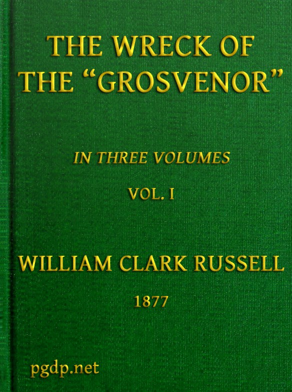 The Wreck of the Grosvenor, Volume 1 of 3
An account of the mutiny of the crew and the loss of the ship when trying to make the Bermudas