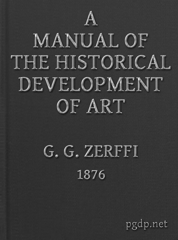 A Manual of the Historical Development of Art Pre-Historic—Ancient—Classic—Early Christian; with Special Reference to Architecture, Sculpture, Painting, and Ornamentation A Manual of the Historical Development of Art Pre-Historic—Ancient—Classic—Early Christian; with Special Reference to Architecture, Sculpture, Painting, and Ornamentation