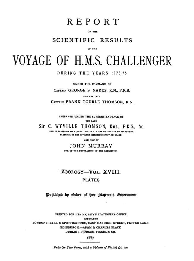 Report on the Radiolaria Collected by H.M.S. Challenger During the Years 1873-1876, Plates Report on the Scientific Results of the Voyage of H.M.S. Challenger During the Years 1873-76, Vol. XVIII Report on the Radiolaria Collected by H.M.S. Challenger During the Years 1873-1876, Plates Report on the Scientific Results of the Voyage of H.M.S. Challenger During the Years 1873-76, Vol. XVIII