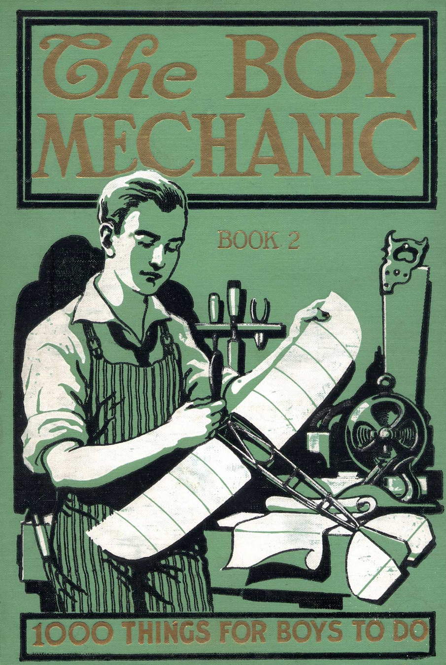 The Boy Mechanic, Book 2: 1000 Things for Boys to Do The Boy Mechanic, Book 2: 1000 Things for Boys to Do