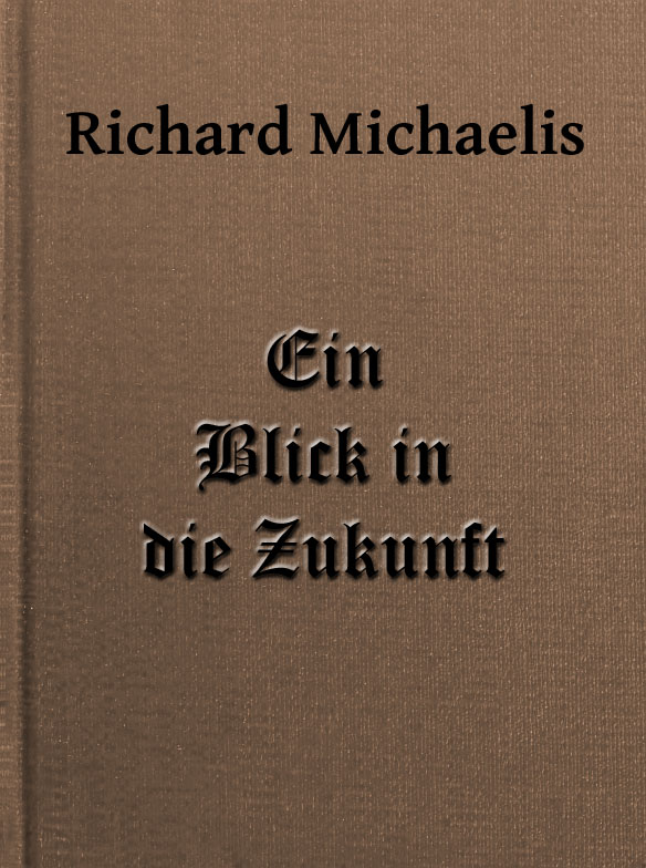 Ein Blick in die Zukunft
Eine Antwort auf: Ein Rückblick von Edward Bellamy