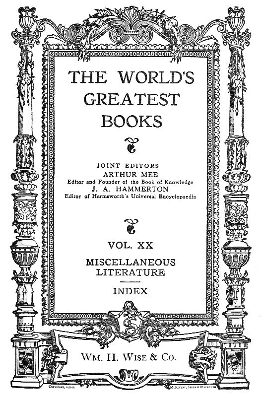 The World's Greatest Books — Volume 20 — Miscellaneous Literature and Index The World's Greatest Books — Volume 20 — Miscellaneous Literature and Index