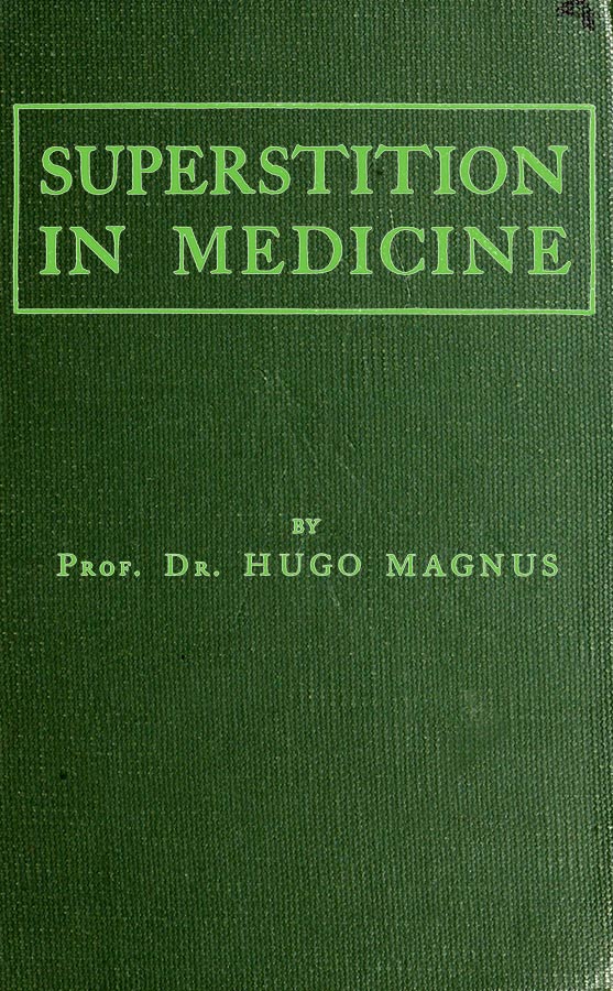 Superstition in Medicine Superstition in Medicine
