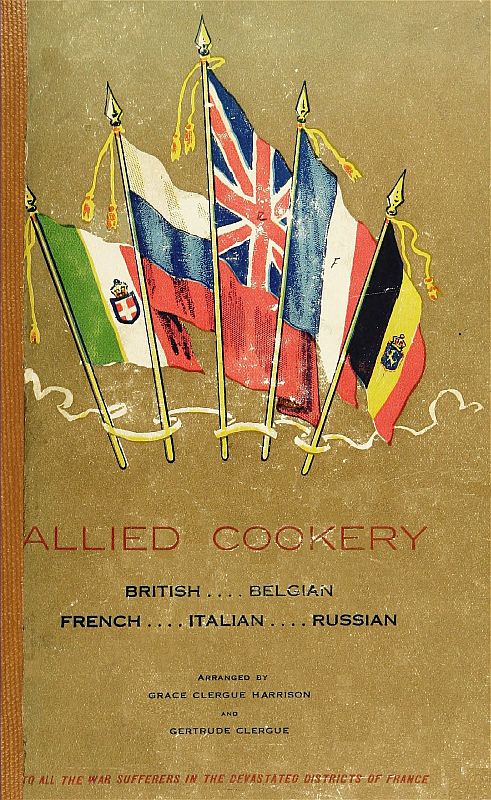 Allied Cookery: British, French, Italian, Belgian, Russian Allied Cookery: British, French, Italian, Belgian, Russian