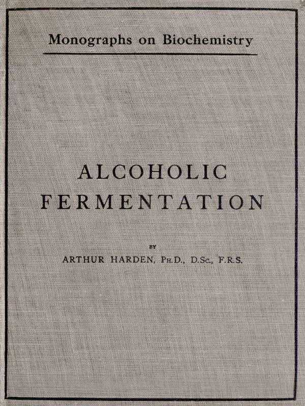 Alcoholic Fermentation Second Edition, 1914 Alcoholic Fermentation Second Edition, 1914