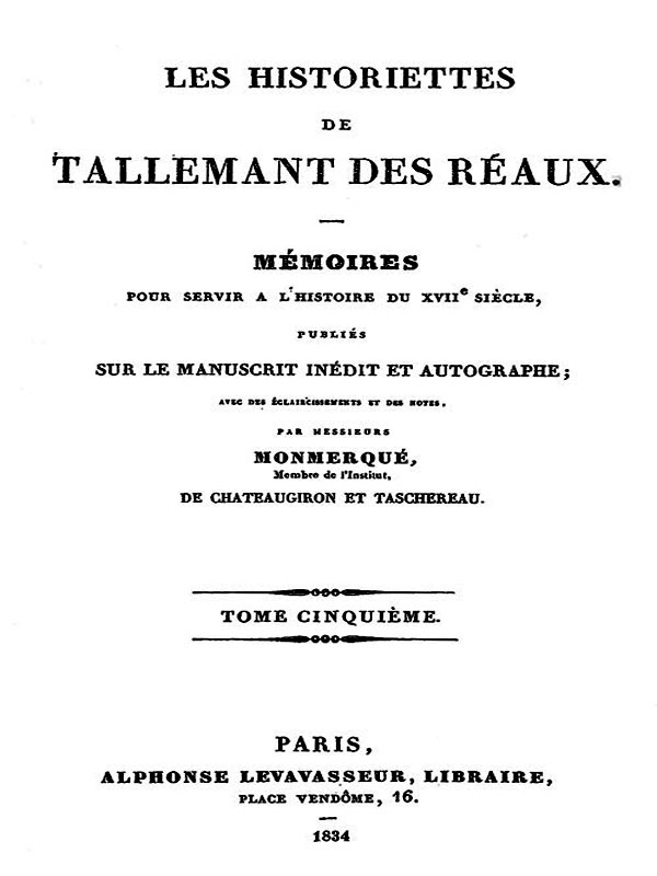 Les historiettes de Tallemant des Réaux, tome cinquième Mémoires pour servir à l'histoire du XVIIe siècle Les historiettes de Tallemant des Réaux, tome cinquième Mémoires pour servir à l'histoire du XVIIe siècle