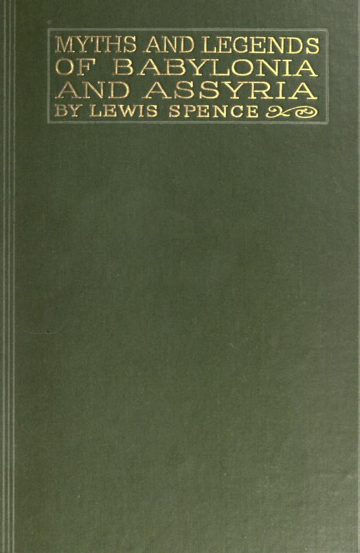 Myths & Legends of Babylonia & Assyria Myths & Legends of Babylonia & Assyria
