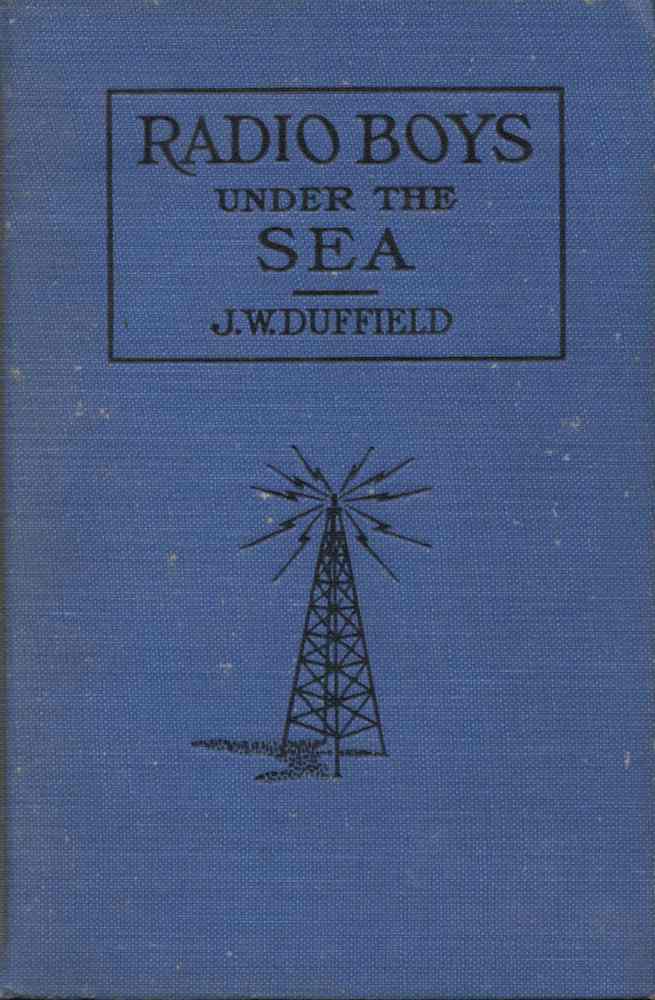 The Radio Boys Under the Sea; or, The Hunt for Sunken Treasure The Radio Boys Under the Sea; or, The Hunt for Sunken Treasure
