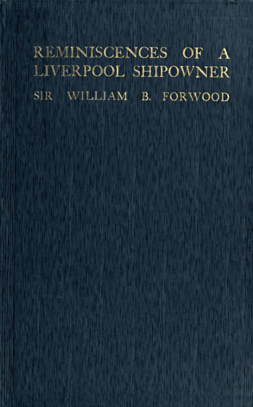 Reminiscences of a Liverpool Shipowner, 1850-1920 Reminiscences of a Liverpool Shipowner, 1850-1920