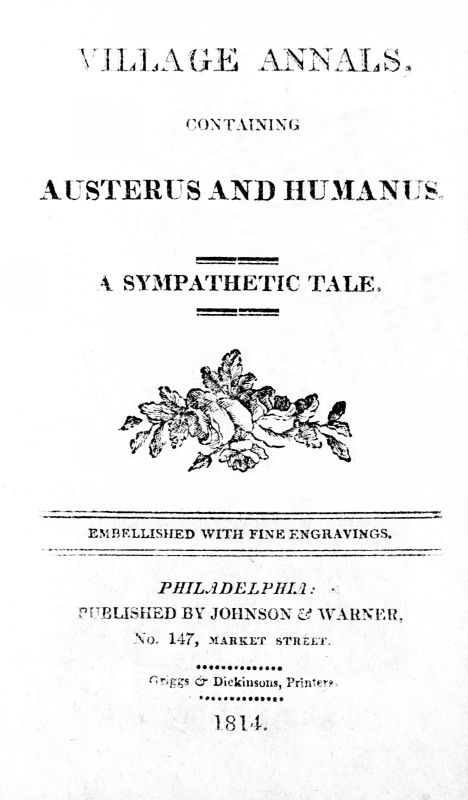 Village Annals, Containing Austerus and Humanus: A Sympathetic Tale Village Annals, Containing Austerus and Humanus: A Sympathetic Tale