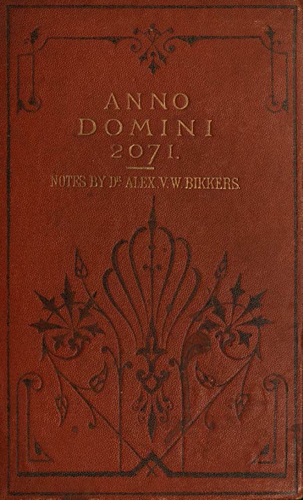 Anno Domini 2071 Translated from the Dutch Original Anno Domini 2071 Translated from the Dutch Original