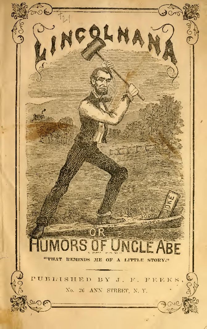 Lincolniana; Or, The Humors of Uncle Abe Lincolniana; Or, The Humors of Uncle Abe