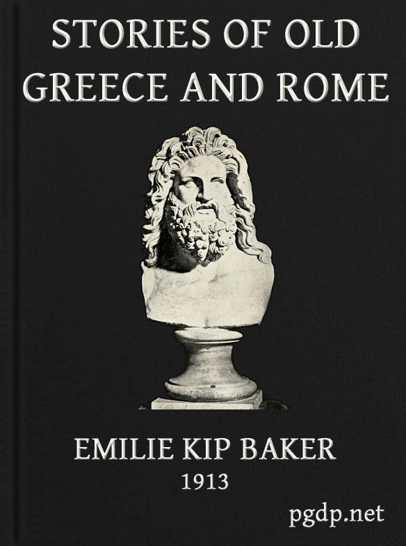 Stories of Old Greece and Rome Stories of Old Greece and Rome