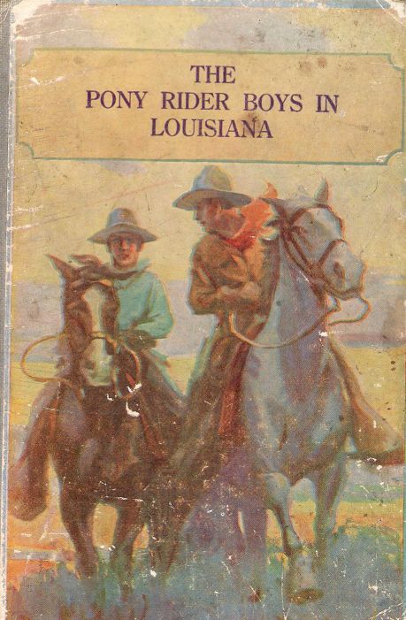 The Pony Rider Boys in Louisiana; or, Following the Game Trails in the Canebrake The Pony Rider Boys in Louisiana; or, Following the Game Trails in the Canebrake