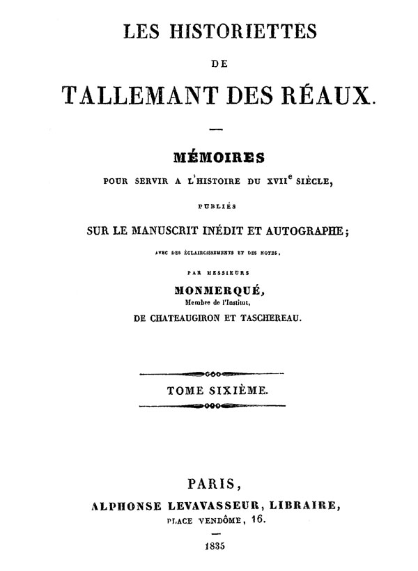 Les historiettes de Tallemant des Réaux, tome sixième
Mémoires pour servir à l'histoire du XVIIe siècle