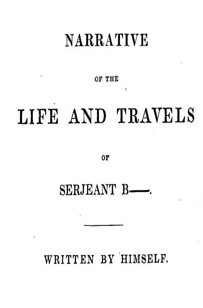 Serjeant B——'in Hayat ve Seyahat Hikayesi