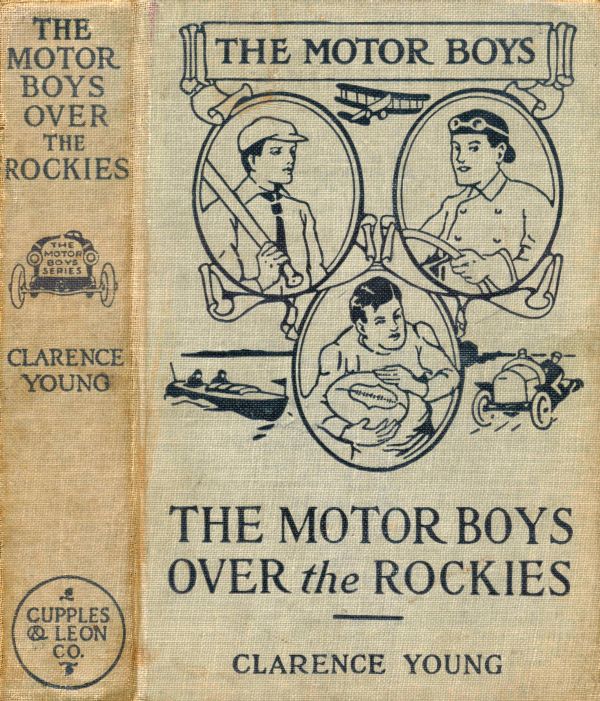 The Motor Boys Over the Rockies; Or, A Mystery of the Air The Motor Boys Over the Rockies; Or, A Mystery of the Air