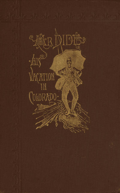 Mr. Dide, His Vacation in Colorado