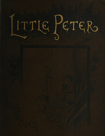 Little Peter: A Christmas Morality for Children of any Age Little Peter: A Christmas Morality for Children of any Age