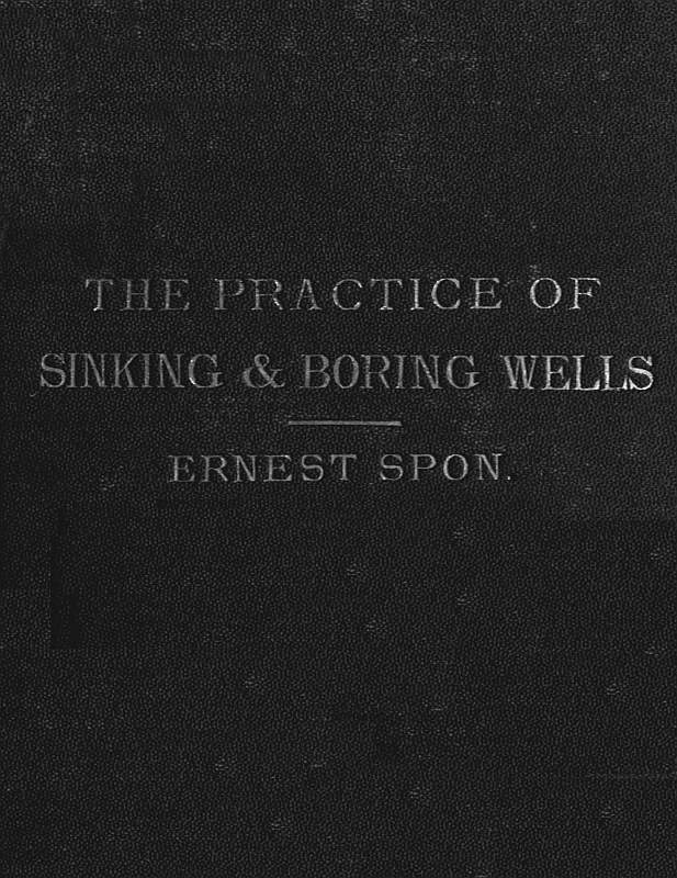 Water Supply: the Present Practice of Sinking and Boring Wells With Geological Considerations and Examples of Wells Executed Water Supply: the Present Practice of Sinking and Boring Wells With Geological Considerations and Examples of Wells Executed
