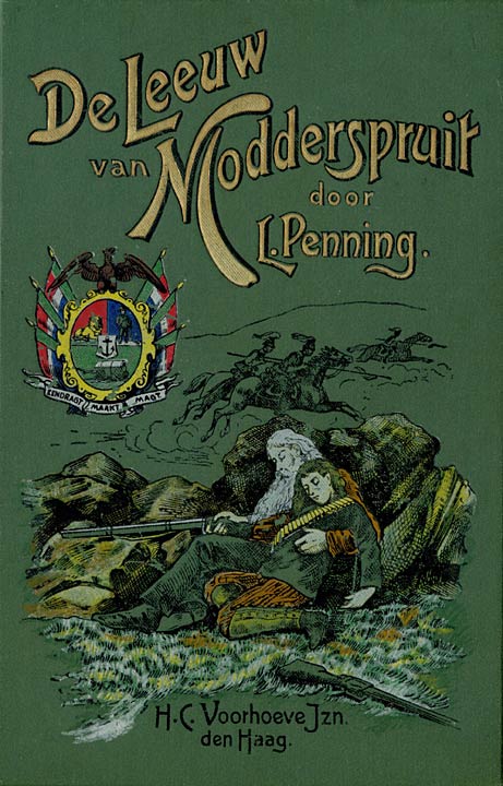 De Leeuw van Modderspruit Een verhaal uit den Engelsch-Zuid-Afrikaanschen Oorlog 1899-1900 De Leeuw van Modderspruit Een verhaal uit den Engelsch-Zuid-Afrikaanschen Oorlog 1899-1900