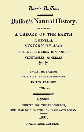 Buffon's Natural History. Volume 06 (of 10) Containing a Theory of the Earth, a General History of Man, of the Brute Creation, and of Vegetables, Minerals, &c. &c Buffon's Natural History. Volume 06 (of 10) Containing a Theory of the Earth, a General History of Man, of the Brute Creation, and of Vegetables, Minerals, &c. &c