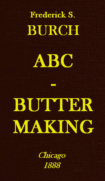 ABC Butter Making: A Hand-Book for the Beginner