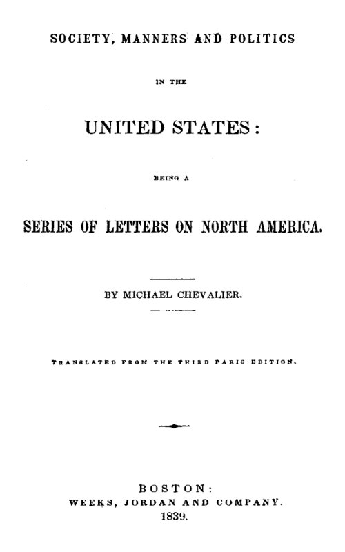 Society, Manners and Politics in the United States
Being a Series of Letters on North America