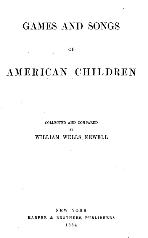 Games and songs of American children Games and songs of American children
