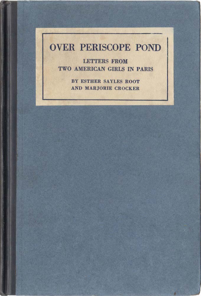 Over Periscope Pond
Letters from Two American Girls in Paris October 1916-January 1918