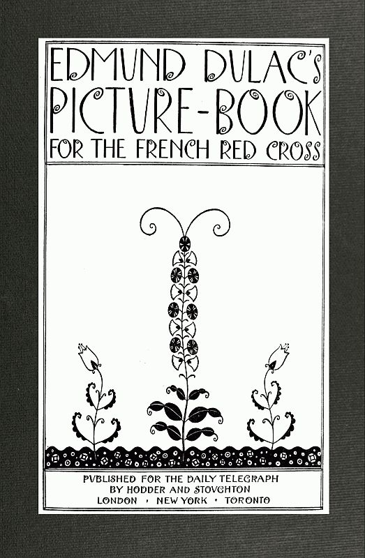 Edmund Dulac's Picture-Book for the French Red Cross Edmund Dulac's Picture-Book for the French Red Cross