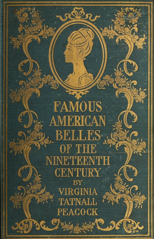 Famous American Belles of the Nineteenth Century