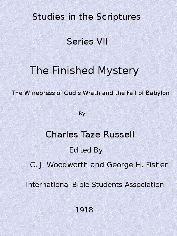 Studies in the Scriptures, Volume 7: The Finished Mystery